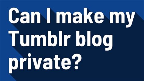 Make A Tumblr Blog Private